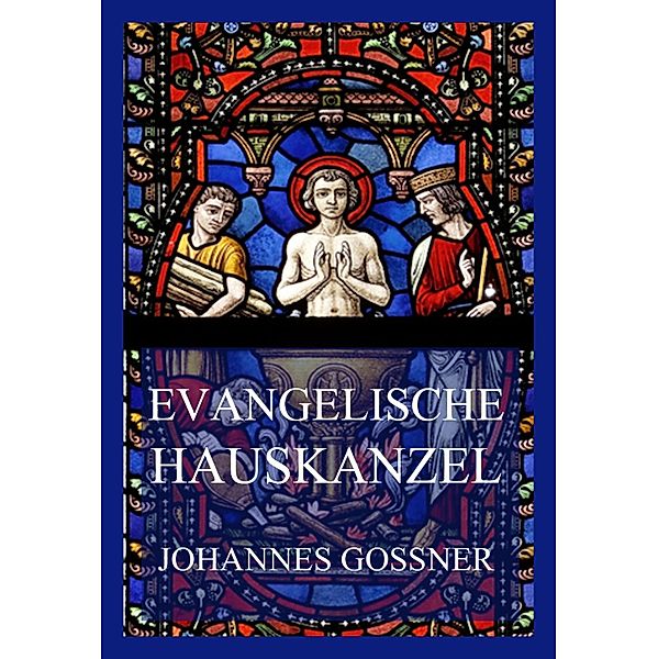 Evangelische Hauskanzel, Johannes Gossner