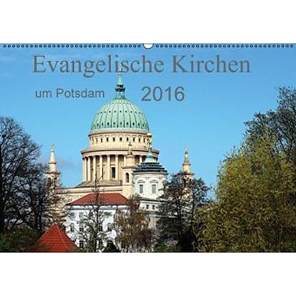 Evangelische Kirchen um Potsdam 2016 (Wandkalender 2016 DIN A2 quer), Bernd Witkowski