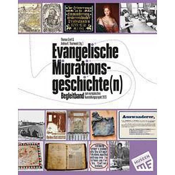 Evangelische Migrationsgeschichte(n) - Begleitband zum europäischen Ausstellungsprojekt 2023