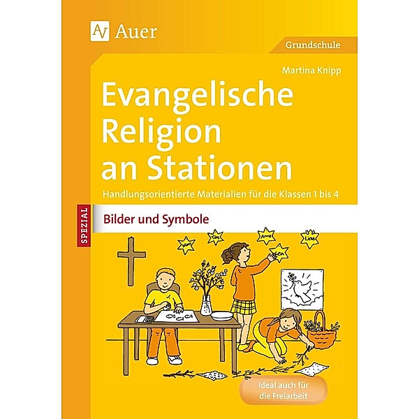 Evangelische Religion an Stationen SPEZIAL - Bilder & Symbole, Martina Knipp