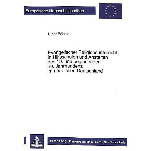 Evangelischer Religionsunterricht in Hilfsschulen und Anstalten des 19. und beginnenden 20. Jahrhunderts im nördlichen Deutschland, Ulrich Böhme