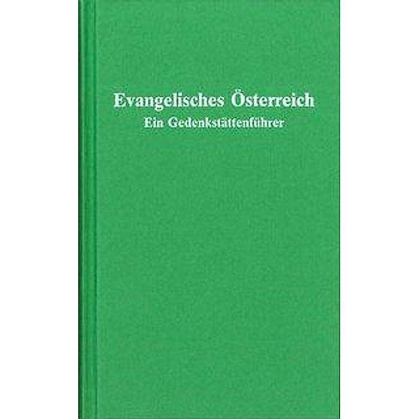 Evangelisches Österreich - Gedenkstättenführer