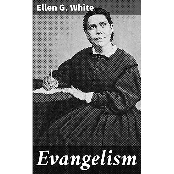 Evangelism, Ellen G. White