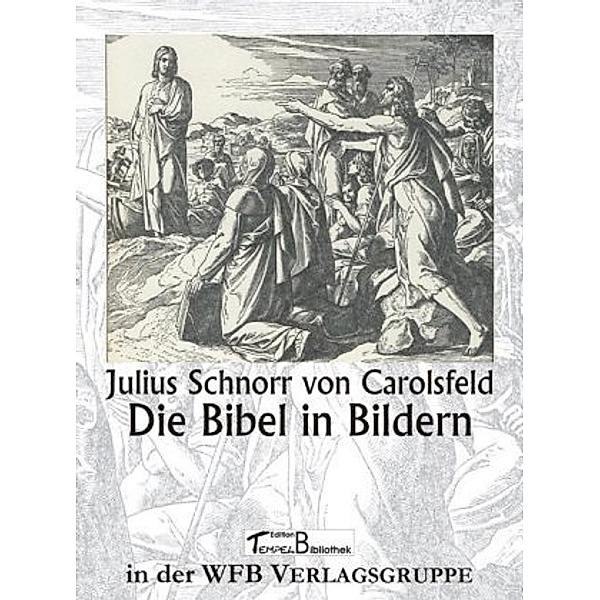 Evangelium in Bildern, Julius Schnorr von Carolsfeld, Julius Schnorr von Carolsfeld
