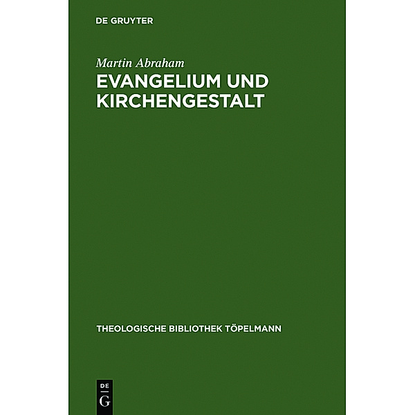 Evangelium und Kirchengestalt, Martin Abraham