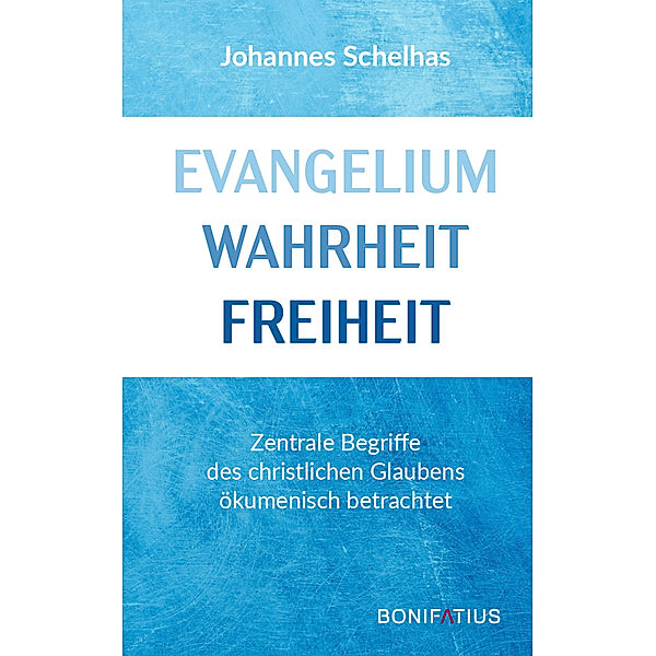 Evangelium Wahrheit Freiheit, Johannes Schelhas