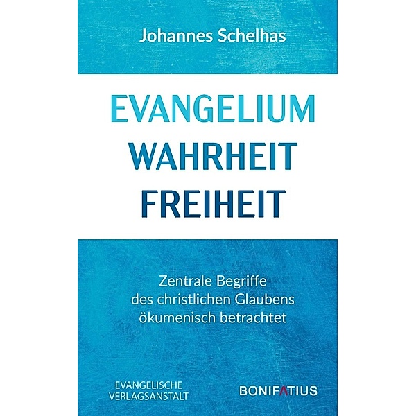 Evangelium Wahrheit Freiheit, Johannes Schelhas