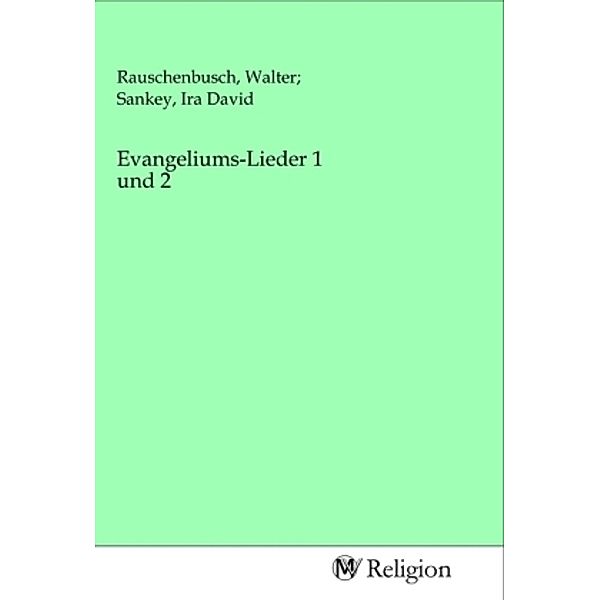 Evangeliums-Lieder 1 und 2