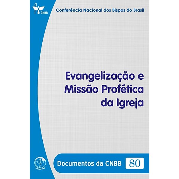 Evangelização e Missão Profética da Igreja - Documentos da CNBB 80 - Digital, Conferência Nacional dos Bispos do Brasil