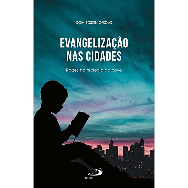 Evangelização nas cidades / Organização Paroquial, Dom Edson Oriolo