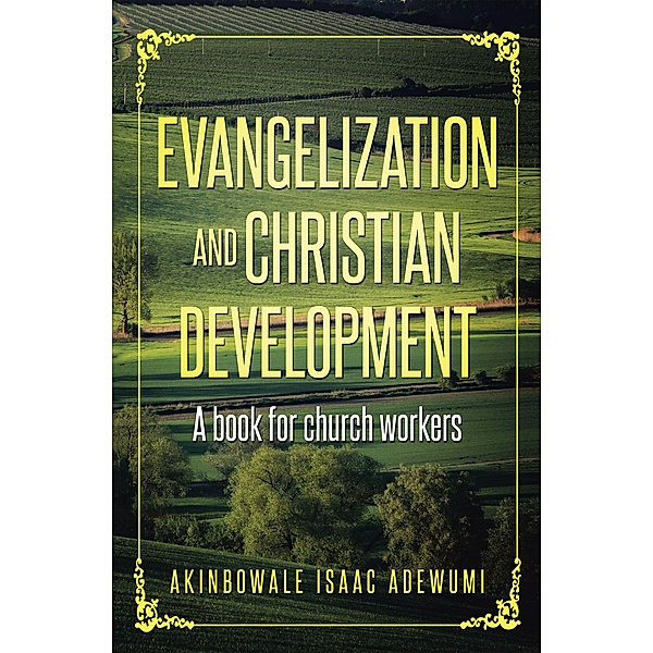 Evangelization and Christian Development, Akinbowale Isaac Adewumi