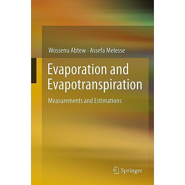 Evaporation and Evapotranspiration, Wossenu Abtew, Assefa Melesse