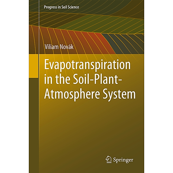 Evapotranspiration in the Soil-Plant-Atmosphere System, Viliam Novak