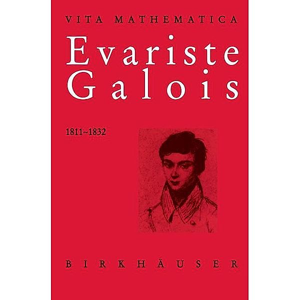 Evariste Galois 1811-1832, Laura Toti Rigatelli