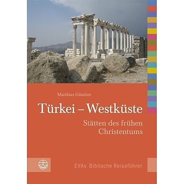 EVAs Biblische Reiseführer Türkei, Westküste, Matthias Günther