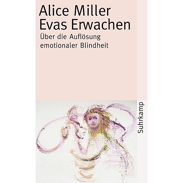 Evas Erwachen, Alice Miller