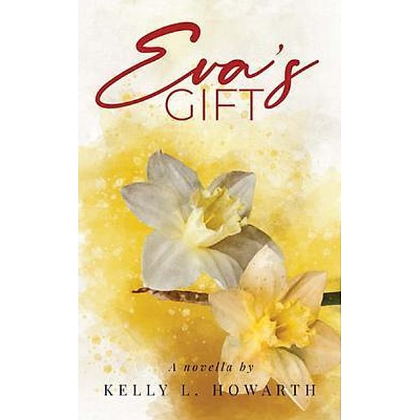 Eva's Gift, Kelly Howarth