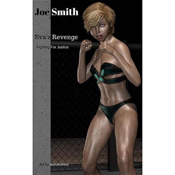 Eva's Revenge / Fighting for Justice Bd.1, Joe Smith