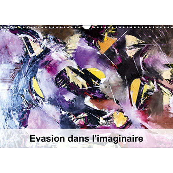 Evasion dans l'imaginaire (Calendrier mural 2021 DIN A3 horizontal), Carmen Mocanu