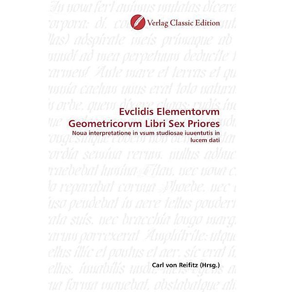 Evclidis Elementorvm Geometricorvm Libri Sex Priores
