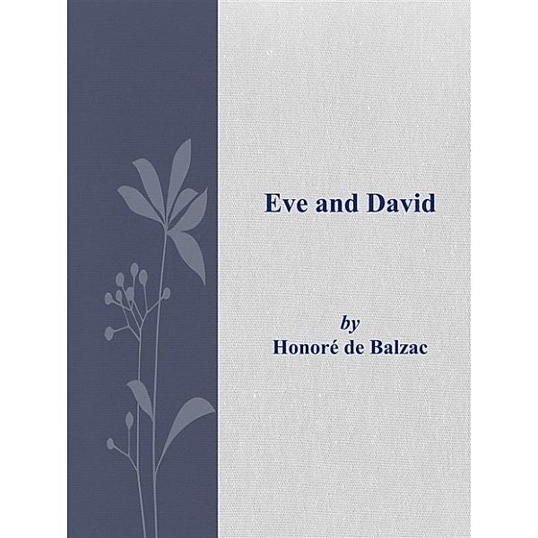 Eve and David, HONORè DE BALZAC