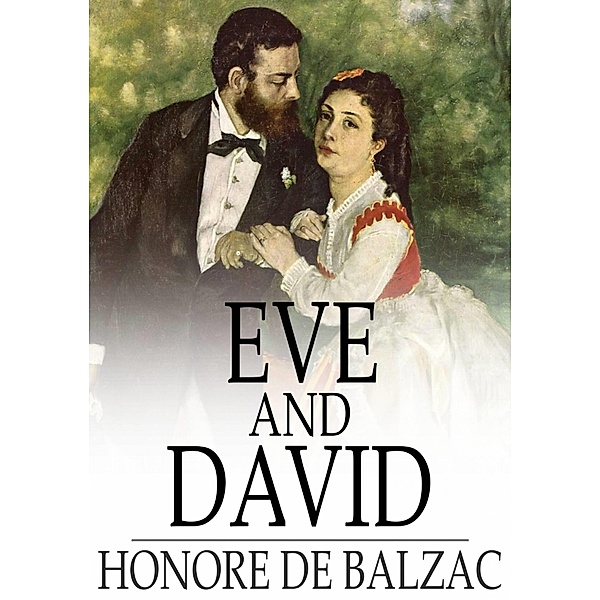 Eve and David / The Floating Press, Honore de Balzac