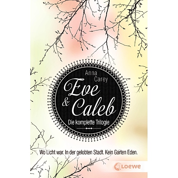 Eve & Caleb - Die komplette Trilogie (Band 1-3) / Eve & Caleb, Anna Carey