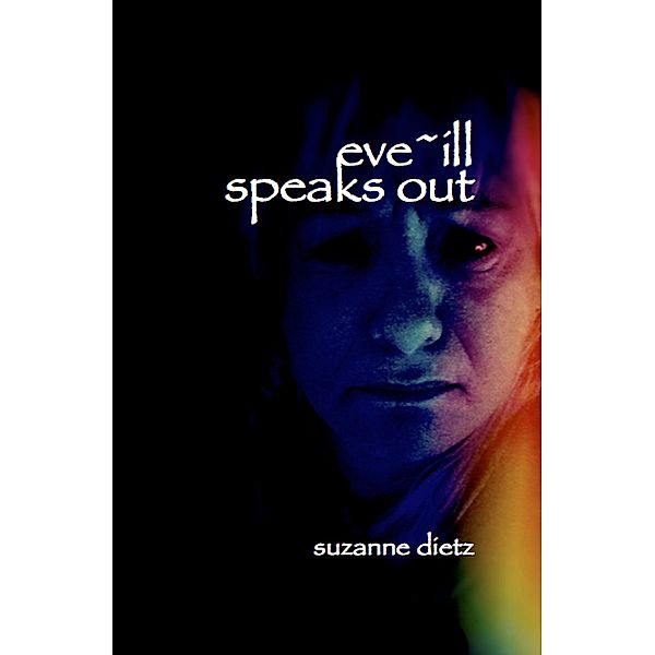 Eve-ill Speaks Out, Suzanne Dietz
