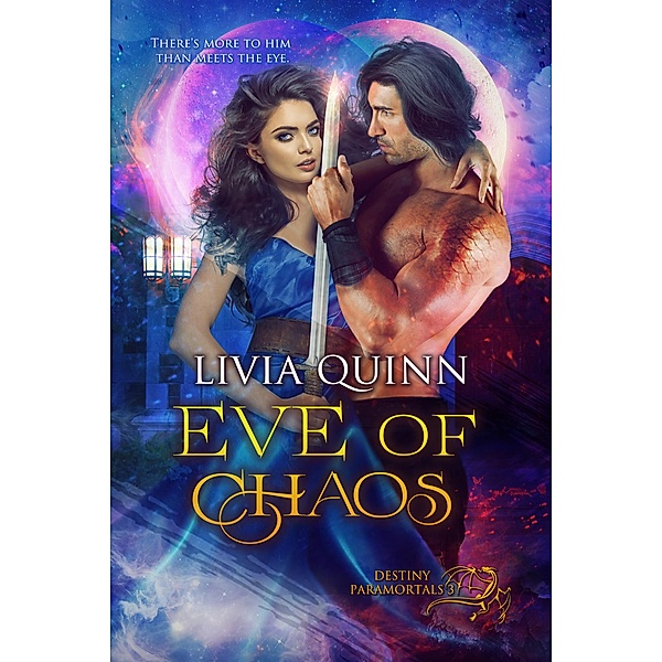 Eve of Chaos (Destiny Paramortals, #3) / Destiny Paramortals, Livia Quinn