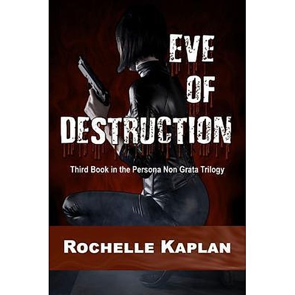 Eve ofDestruction / Rochelle Kaplan, Rochelle Kaplan