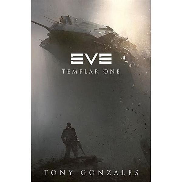 Eve: Templar One / EVE Bd.3, Tony Gonzales