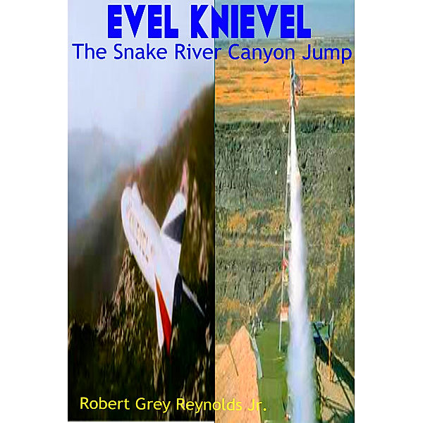 Evel Knievel The Snake River Canyon Jump, Robert Grey, Jr Reynolds