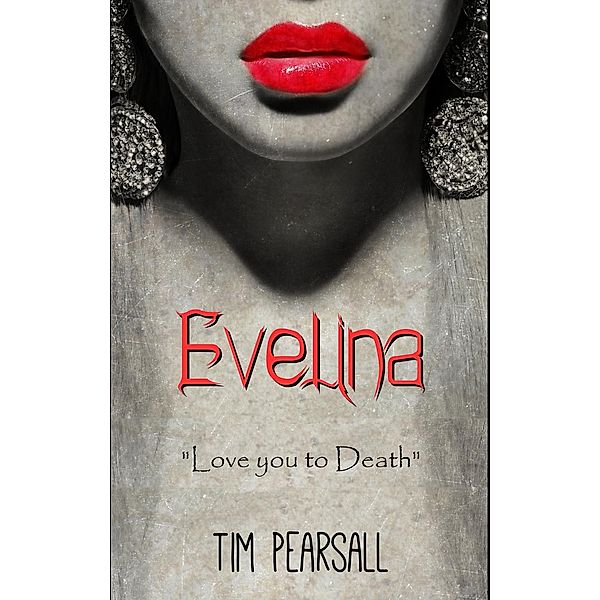 Evelina: Evelina - Love you to Death, Tim Pearsall