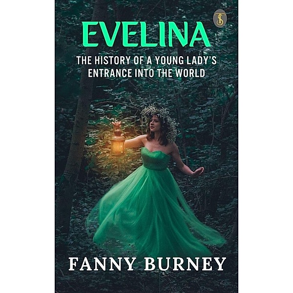 Evelina, Or, the History of a Young Lady's Entrance into the World, Fanny Burney