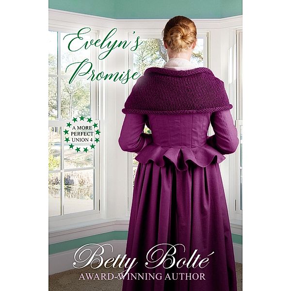 Evelyn's Promise (A More Perfect Union, #4) / A More Perfect Union, Betty Bolte