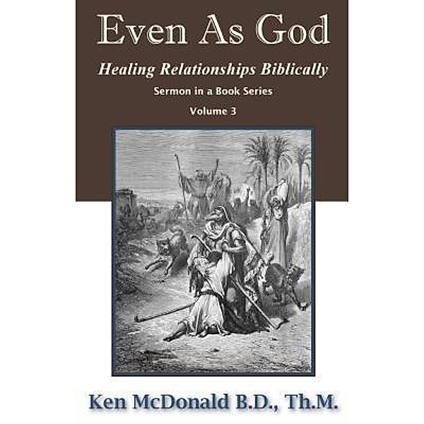 Even As God / Sermon in a book Bd.3, Ken McDonald