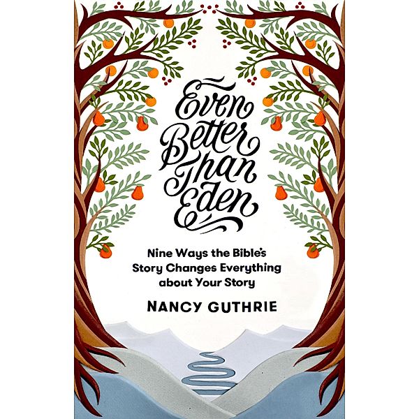 Even Better than Eden, Nancy Guthrie