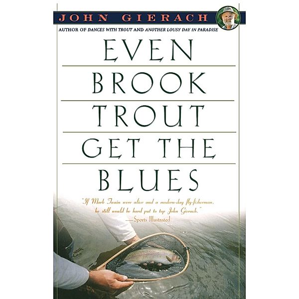 Even Brook Trout Get The Blues, John Gierach