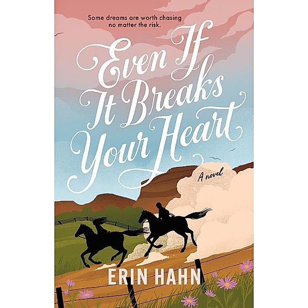 Even If It Breaks Your Heart, Erin Hahn