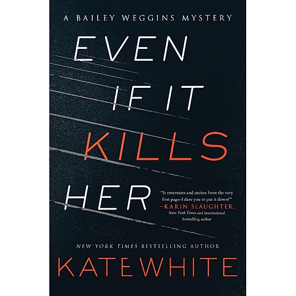 Even If It Kills Her / A Bailey Weggins Mystery Bd.7, Kate White