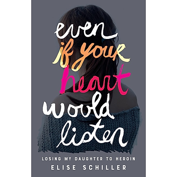 Even if Your Heart Would Listen, Elise Schiller
