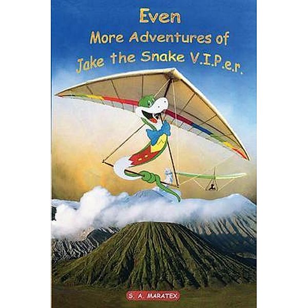 Even More Adventures of Jake the Snake V.I.P.e.r., S. A. Maratex