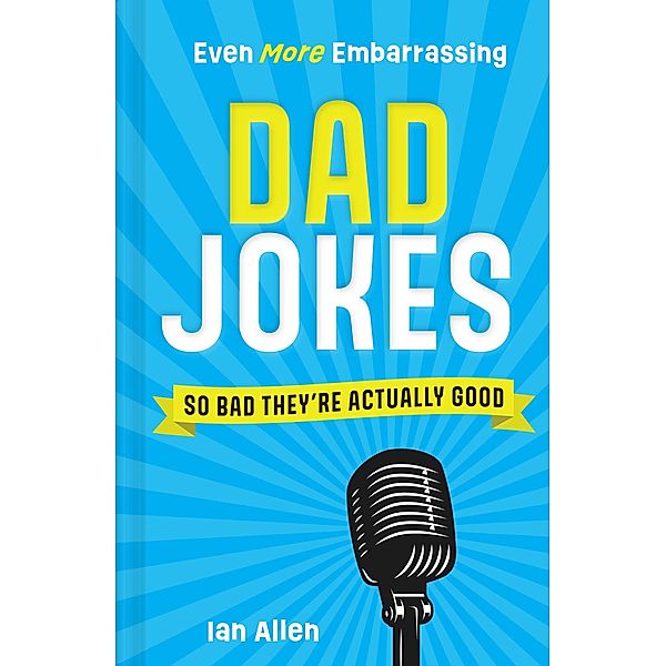 Even More Embarrassing Dad Jokes, Ian Allen