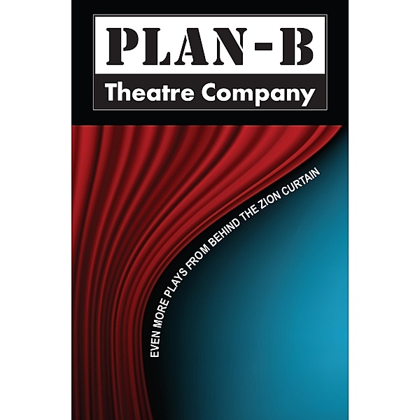 Even More Plays From Behind the Zion Curtain, Plan-B Theatre Company