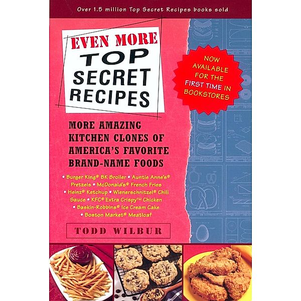 Even More Top Secret Recipes, Todd Wilbur