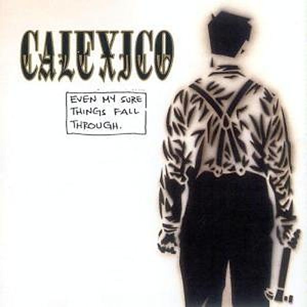 Even My Sure Things Fall Through, Calexico