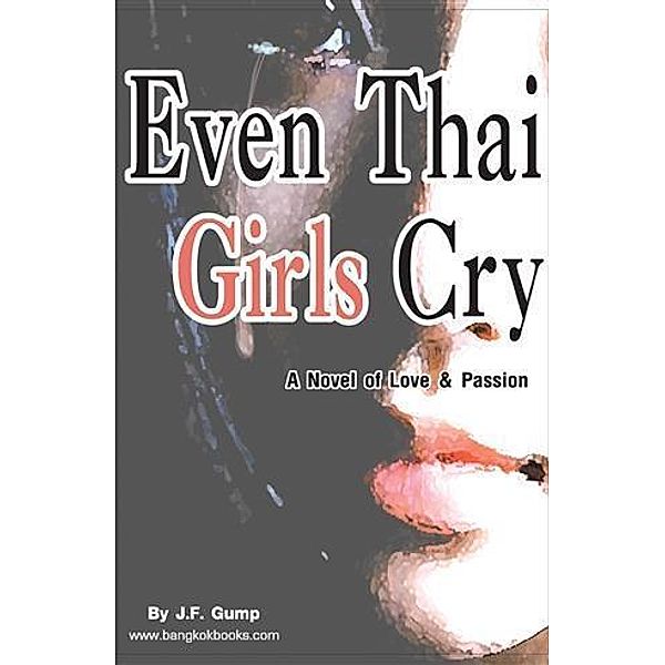 Even Thai Girls Cry, J. F. Gump