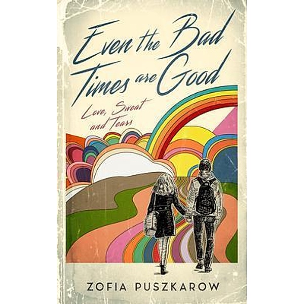 Even the Bad Times are Good / The Enchanting Enclave, Zofia Puszkarow