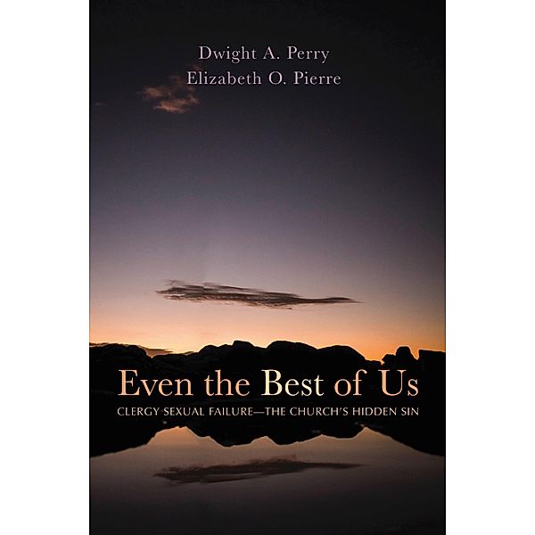Even the Best of Us, Dwight A. Perry, Elizabeth O. Pierre