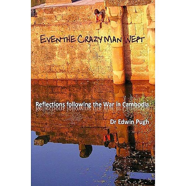 Even The Crazy Man Wept, Edwin Pugh